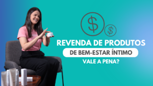 revenda de produtos de bem-estar intimo - consultora mostrando o produto